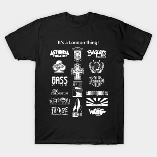 It's a London Nightclub Thing! T-Shirt